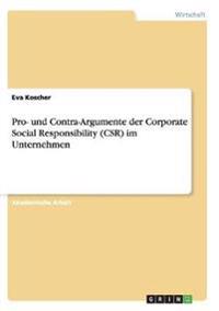 Pro- und Contra-Argumente der Corporate Social Responsibility (CSR) im Unternehmen