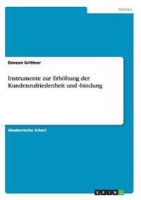 Instrumente zur Erhöhung der Kundenzufriedenheit und -bindung