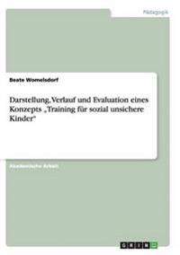 Darstellung, Verlauf und Evaluation eines Konzepts "Training für sozial unsichere Kinder"