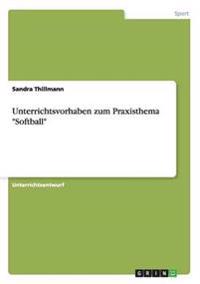 Unterrichtsvorhaben zum Praxisthema "Softball"