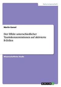 Der Effekt unterschiedlicher Taurinkonzentrationen auf aktivierte B-Zellen