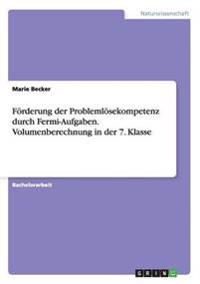 Förderung der Problemlösekompetenz durch Fermi-Aufgaben. Volumenberechnung in der 7. Klasse