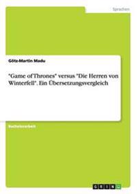 "Game of Thrones" versus "Die Herren von Winterfell". Ein Übersetzungsvergleich