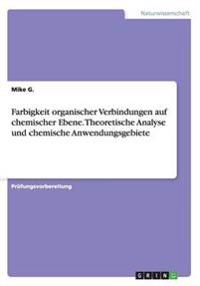 Farbigkeit organischer Verbindungen auf chemischer Ebene. Theoretische Analyse und chemische Anwendungsgebiete