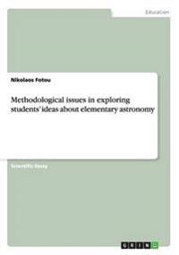 Methodological issues in exploring students' ideas about elementary astronomy