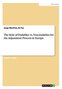 The Role of Tradables vs. Non-tradables for the Adjustment Process in Europe