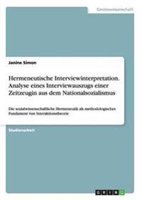 Hermeneutische Interviewinterpretation. Analyse eines Interviewauszugs einer Zeitzeugin aus dem Nationalsozialismus