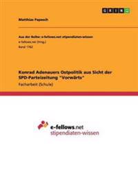 Konrad Adenauers Ostpolitik aus Sicht der SPD-Parteizeitung "Vorwärts"