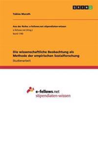 Die wissenschaftliche Beobachtung als Methode der empirischen Sozialforschung