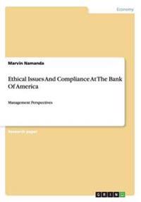 Ethical Issues And Compliance At The Bank Of America