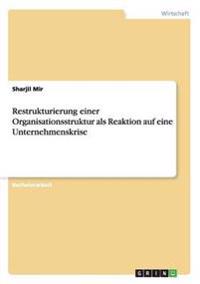 Restrukturierung einer Organisationsstruktur als Reaktion auf eine Unternehmenskrise