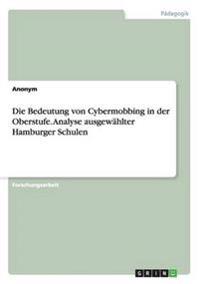 Die Bedeutung von Cybermobbing in der Oberstufe. Analyse ausgewählter Hamburger Schulen
