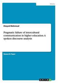 Pragmatic failure of intercultural communication in higher education. A spoken discourse analysis