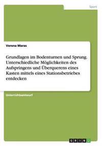 Grundlagen im Bodenturnen und Sprung. Unterschiedliche Möglichkeiten des Aufspringens und Überquerens eines Kasten mittels eines Stationsbetriebes entdecken