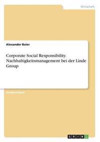 Corporate Social Responsibility. Nachhaltigkeitsmanagement bei der Linde Group
