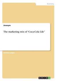 The marketing mix of "Coca-Cola Life"