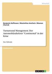 Turnaround Management. Der Automobilzulieferer "Continental" in der Krise