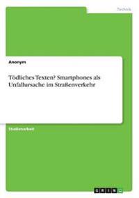 Tödliches Texten? Smartphones als Unfallursache im Straßenverkehr