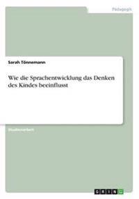 Wie die Sprachentwicklung das Denken des Kindes beeinflusst