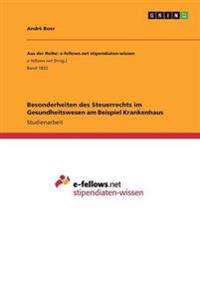 Besonderheiten des Steuerrechts im Gesundheitswesen am Beispiel Krankenhaus