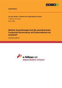 Welche Auswirkungen hat die amerikanische Corporate Governance auf Unternehmen im Ausland?