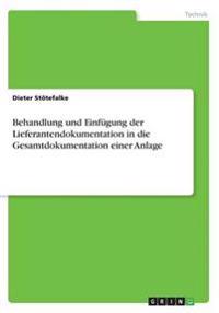 Behandlung und Einfügung der Lieferantendokumentation in die Gesamtdokumentation einer Anlage