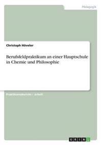 Berufsfeldpraktikum an einer Hauptschule in Chemie und Philosophie