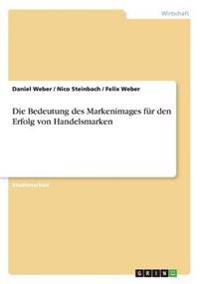 Die Bedeutung des Markenimages für den Erfolg von Handelsmarken