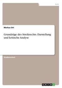 Grundzüge des Streikrechts. Darstellung und kritische Analyse