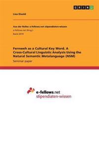 Fernweh as a Cultural Key Word. A Cross-Cultural Linguistic Analysis Using the Natural Semantic Metalanguage (NSM)