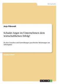 Schadet Angst im Unternehmen dem wirtschaftlichen Erfolg?
