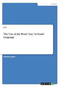 The Use of the Word "Gay" in Youth Language