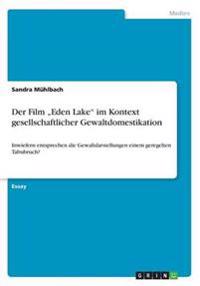 Der Film "Eden Lake im Kontext gesellschaftlicher Gewaltdomestikation