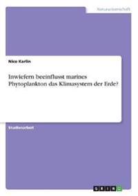 Inwiefern beeinflusst marines Phytoplankton das Klimasystem der Erde?