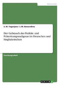 Der Gebrauch des Perfekt- und Präteritumparadigmas im Deutschen und Singhalesischen