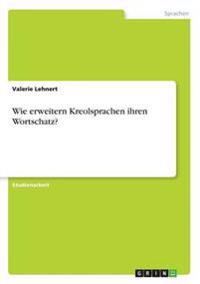 Wie erweitern Kreolsprachen ihren Wortschatz?