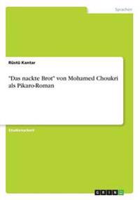"Das nackte Brot" von Mohamed Choukri als Pikaro-Roman