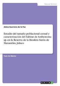 Estudio del tamaño poblacional censal y caracterización del hábitat de Ambystoma sp. en la Reserva de la Biosfera Sierra de Manantlán, Jalisco