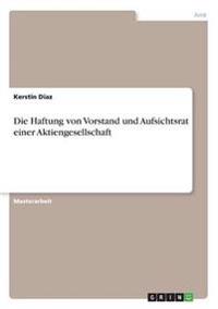 Die Haftung von Vorstand und Aufsichtsrat einer Aktiengesellschaft