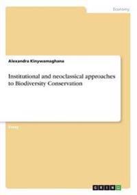 Institutional and neoclassical approaches to Biodiversity Conservation