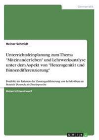 Unterrichtsfeinplanung zum Thema "Miteinander leben" ("Berliner Platz NEU") und Lehrwerksanalyse unter dem Aspekt von "Heterogenität und Binnendifferenzierung" ("Schritte plus")