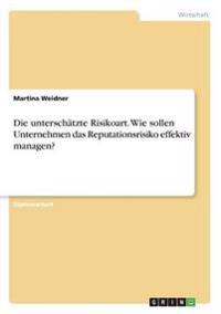 Die unterschätzte Risikoart. Wie sollen Unternehmen das Reputationsrisiko effektiv managen?