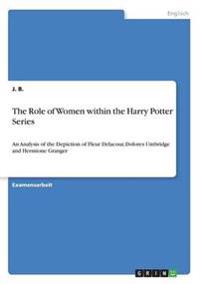 The Role of Women within the Harry Potter Series
