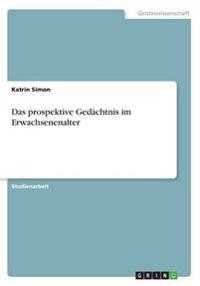 Das prospektive Gedächtnis im Erwachsenenalter