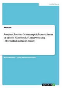 Austausch eines Massenspeichermediums in einem Notebook (Unterweisung Informatikkauffrau/-mann)