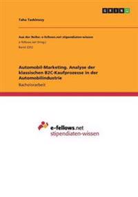Automobil-Marketing. Analyse der klassischen B2C-Kaufprozesse in der Automobilindustrie