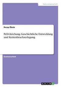 Pell-Gleichung. Geschichtliche Entwicklung und Kettenbruchzerlegung