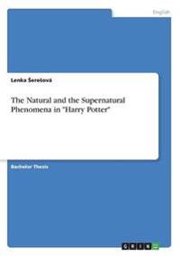 The Natural and the Supernatural Phenomena in "Harry Potter"