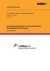 Die Belehrungspflichten in der polizeilichen Beschuldigtenvernehmung