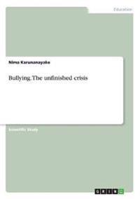 Bullying. The unfinished crisis